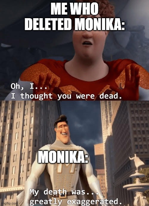 When you delete monika be like