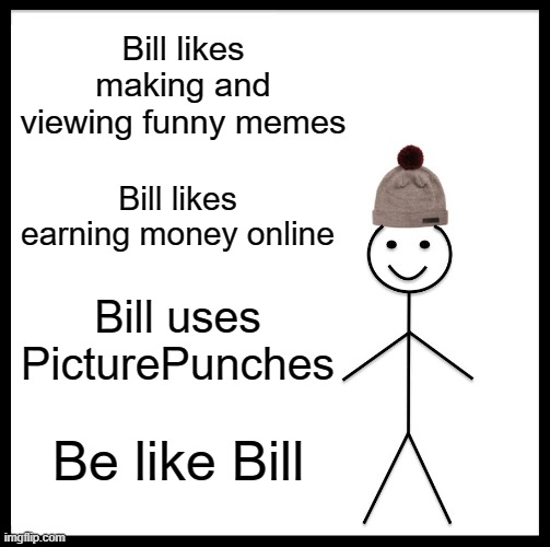 meme Please just be like Bill guys!