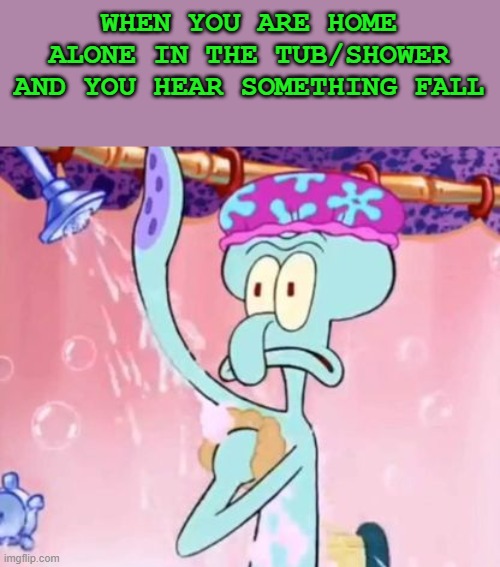 meme That's why I just close the shower door instead of having curtains