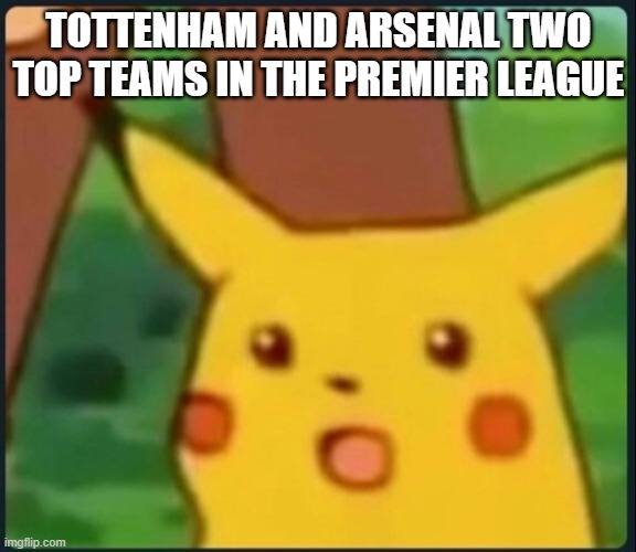 meme can't believe tottenham is at the top at the moment