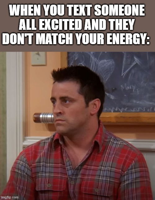 meme Match my energy please