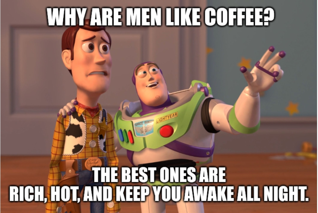 meme Men like coffee 