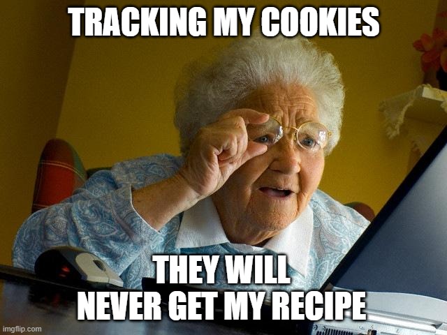 meme Don't track my granny cookies