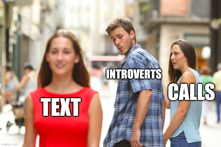 meme I do prefer text over calls