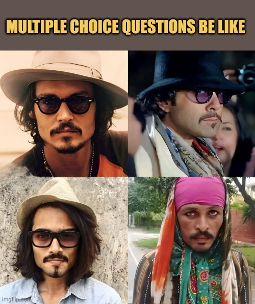 meme Multiple choice questions be like 