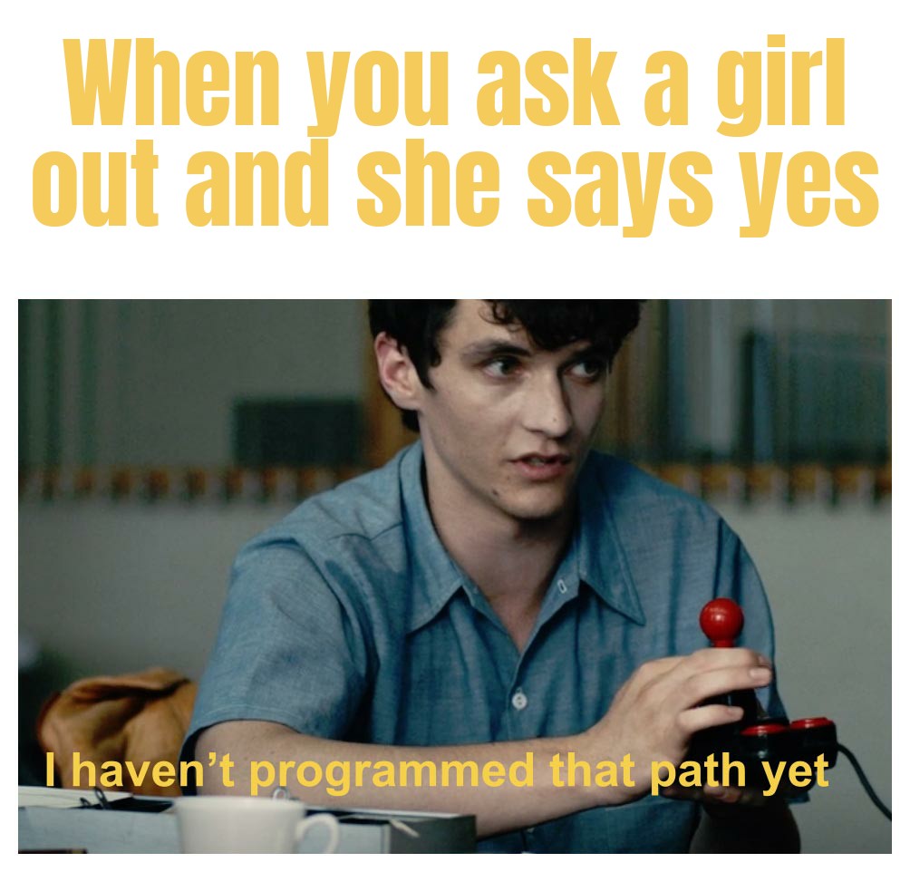 meme I Havent Programmed That Path