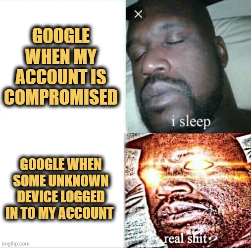 meme Google when my account is compromised