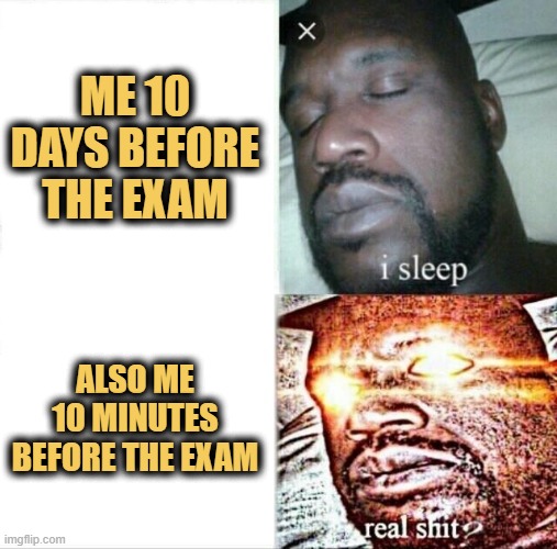 meme Me ten days before the exam