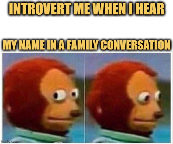 meme Introvert me when i hear