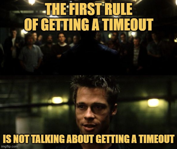 meme First rule of getting a timeout
