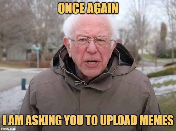 meme Listen to Bernie ...