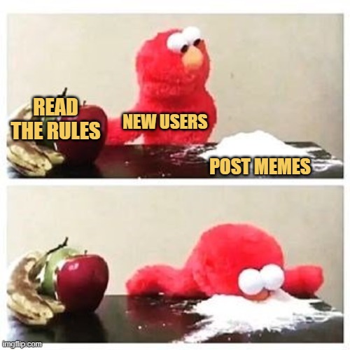 meme New users ... Why are you spammy?