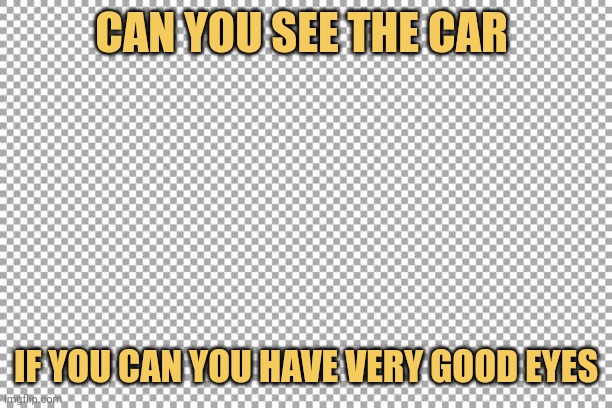 meme Can you see the car