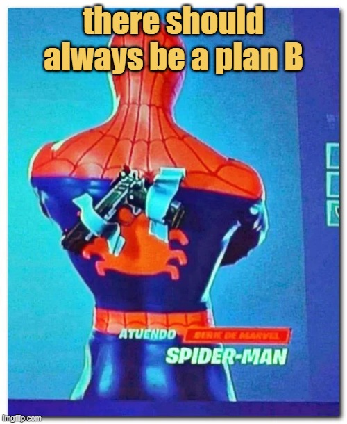 meme there should always be a plan B