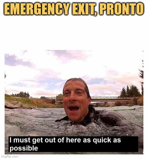 meme Emergency exit, pronto!