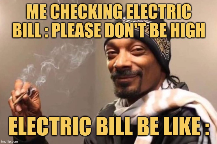 meme Electric bill be like :