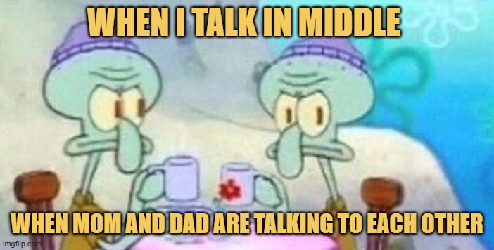 meme When i talk in the middle