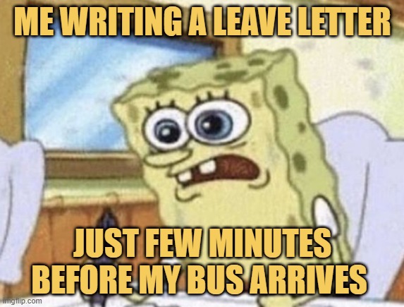 meme Me writing a leave letter