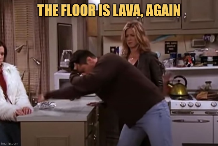 meme The floor is lava, again