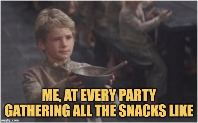 meme Me, at every party gathering all the snacks like