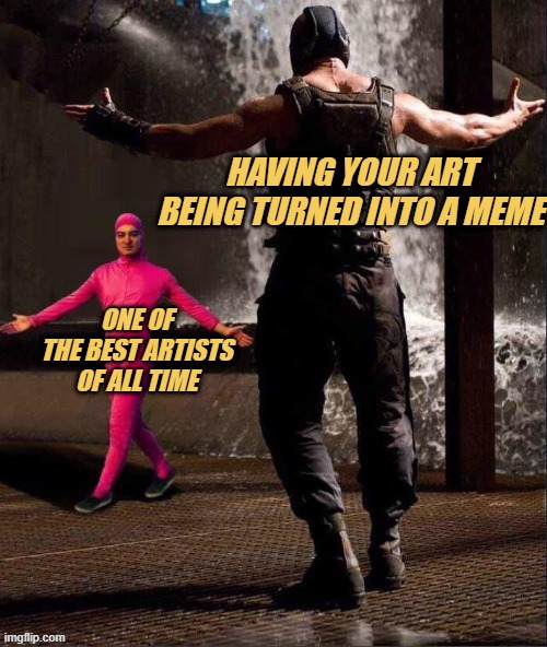 meme Better than an artist 