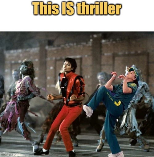 meme This IS thriller