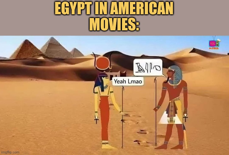 meme Egypt in american
movies: