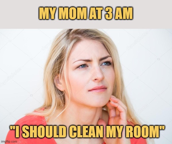 meme Why mom does it  most often 