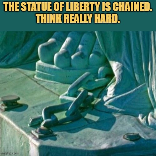 meme The statue of liberty is chained 