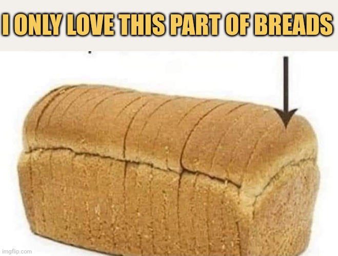 I only love this part of breads