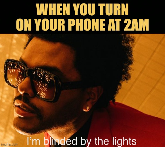 Blinded by the Lights