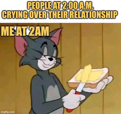 people at 2:00 a.m. crying over their relationship 