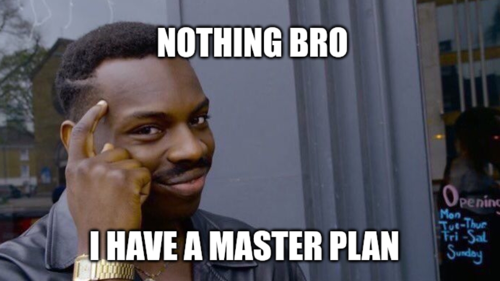 picturepunches-meme-i-have-a-master-plan