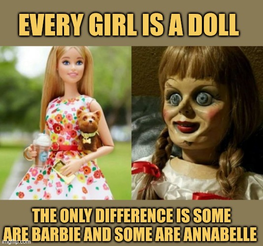 Every girl best sale is a doll